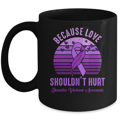 Because Love Shouldn't Hurt Domestic Violence Purple Ribbon Mug | siriusteestore