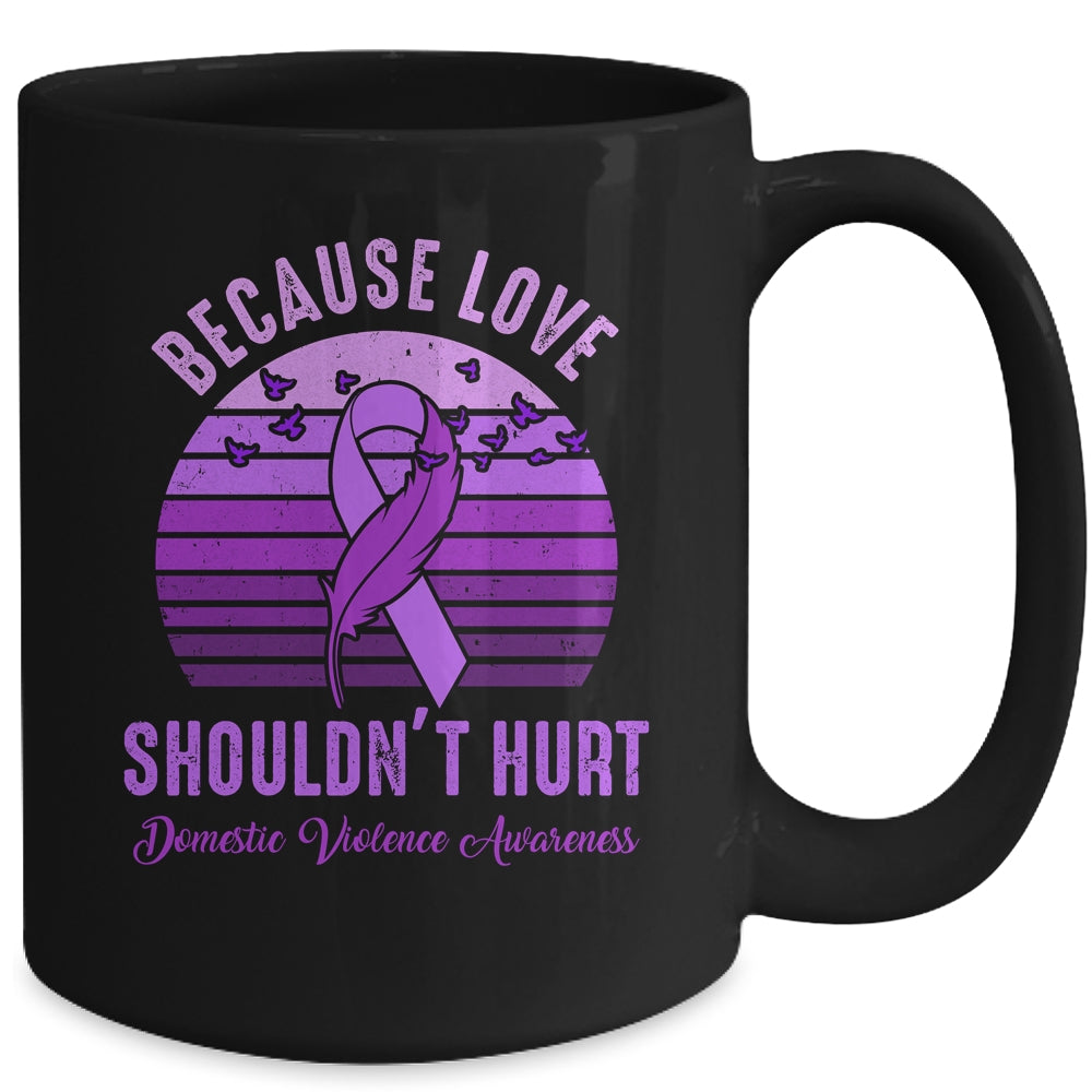 Because Love Shouldn't Hurt Domestic Violence Purple Ribbon Mug | siriusteestore