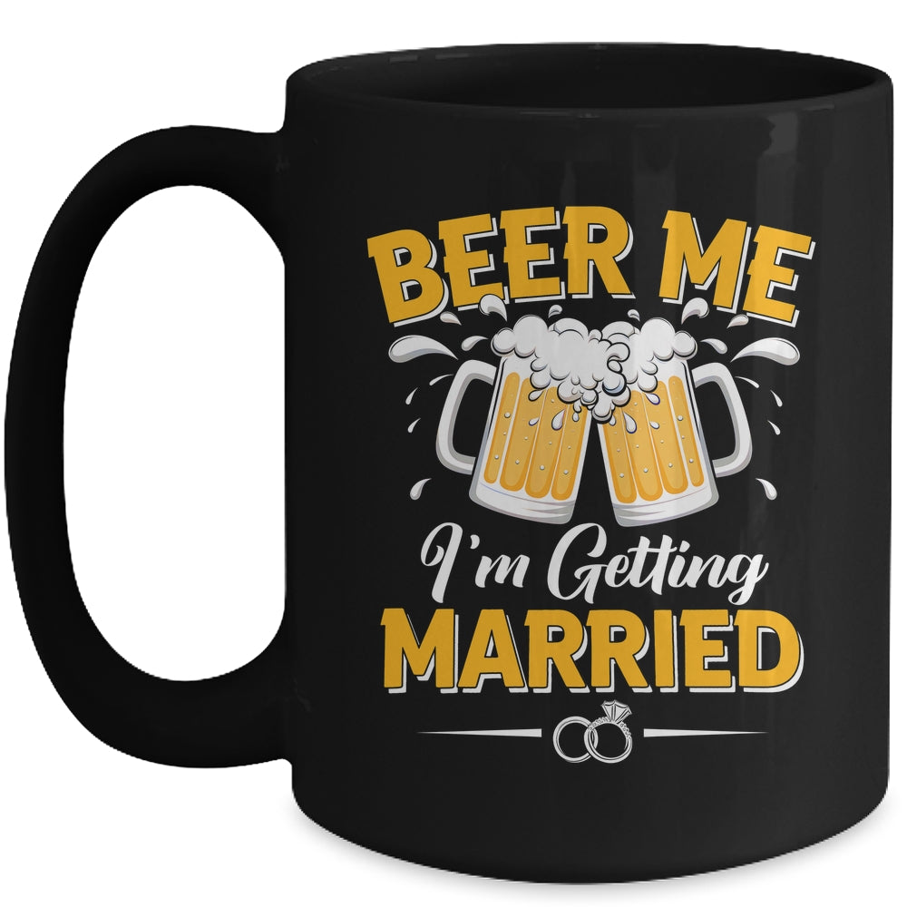 Beer Me I'm Getting Married Funny Groom Bachelor Party Mug | siriusteestore