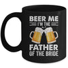 Beer Me I'm The Father Of The Bride Marriage Wedding Mug | siriusteestore