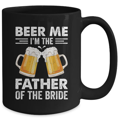 Beer Me I'm The Father Of The Bride Marriage Wedding Mug | siriusteestore