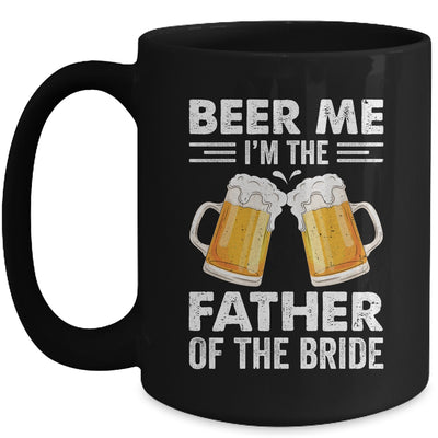 Beer Me I'm The Father Of The Bride Marriage Wedding Mug | siriusteestore