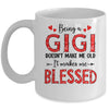 Being A Gigi Doesnt Make Me Old Blessed Mothers Day Mug | siriusteestore