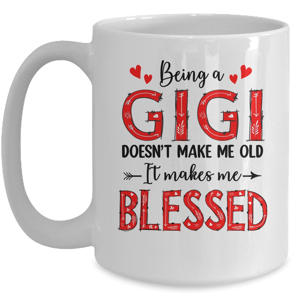 Being A Gigi Doesnt Make Me Old Blessed Mothers Day Mug | siriusteestore