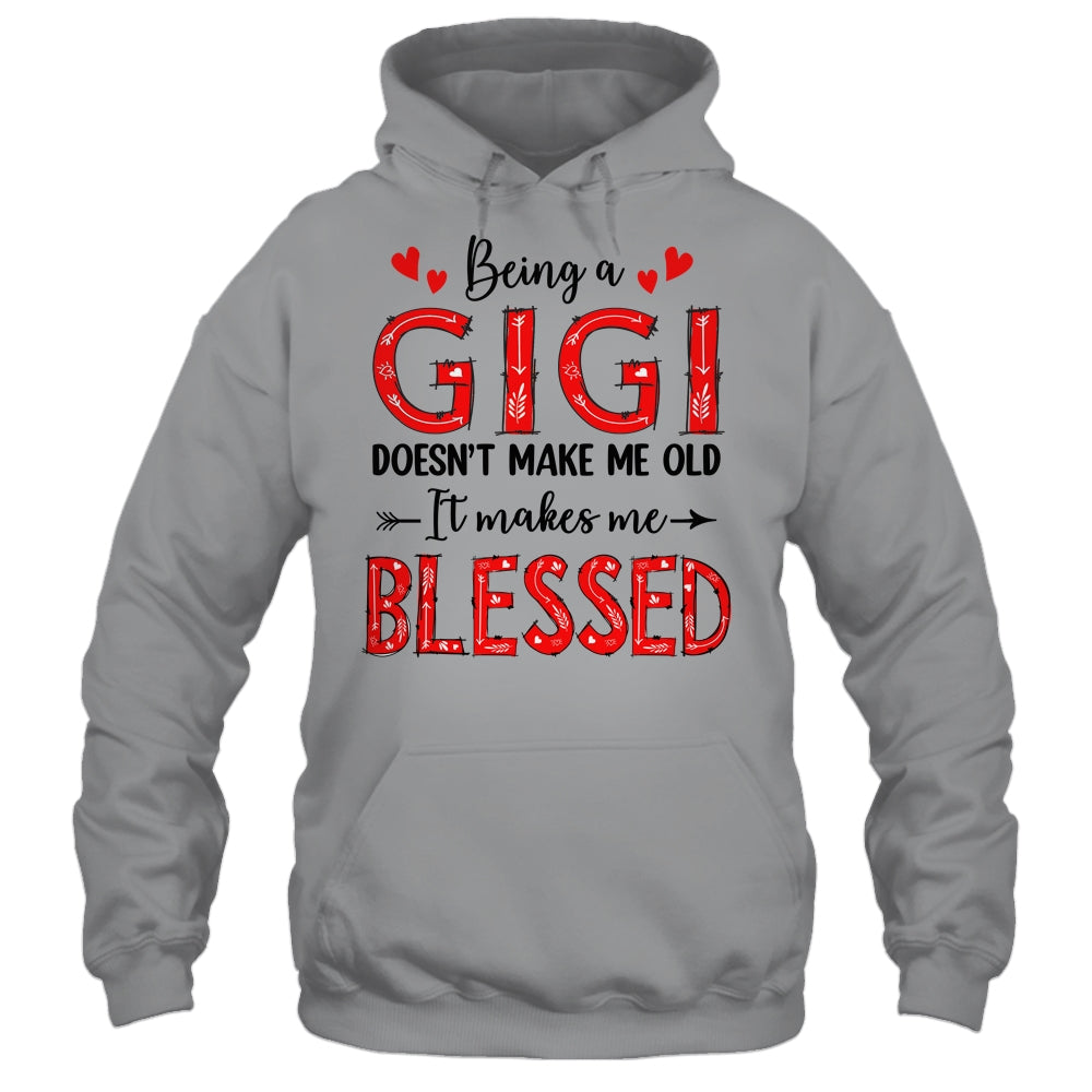 Being A Gigi Doesnt Make Me Old Blessed Mothers Day Shirt & Tank Top | siriusteestore