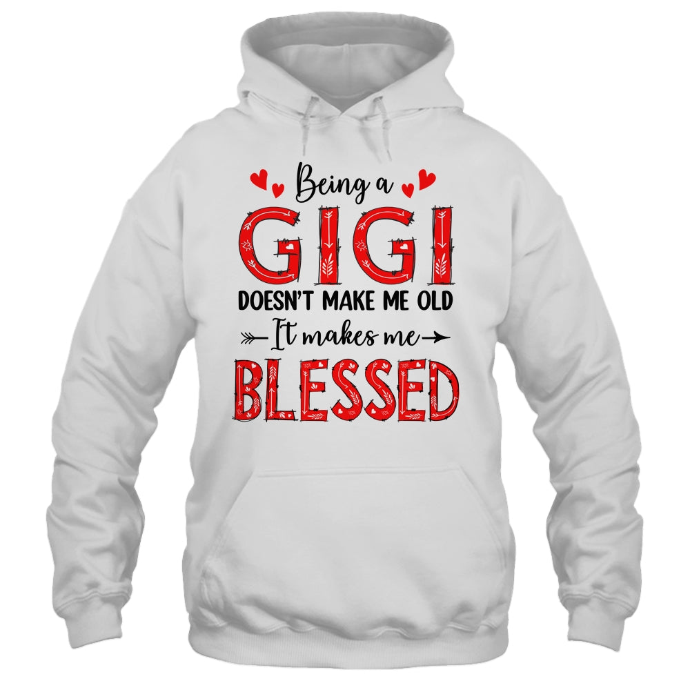 Being A Gigi Doesnt Make Me Old Blessed Mothers Day Shirt & Tank Top | siriusteestore