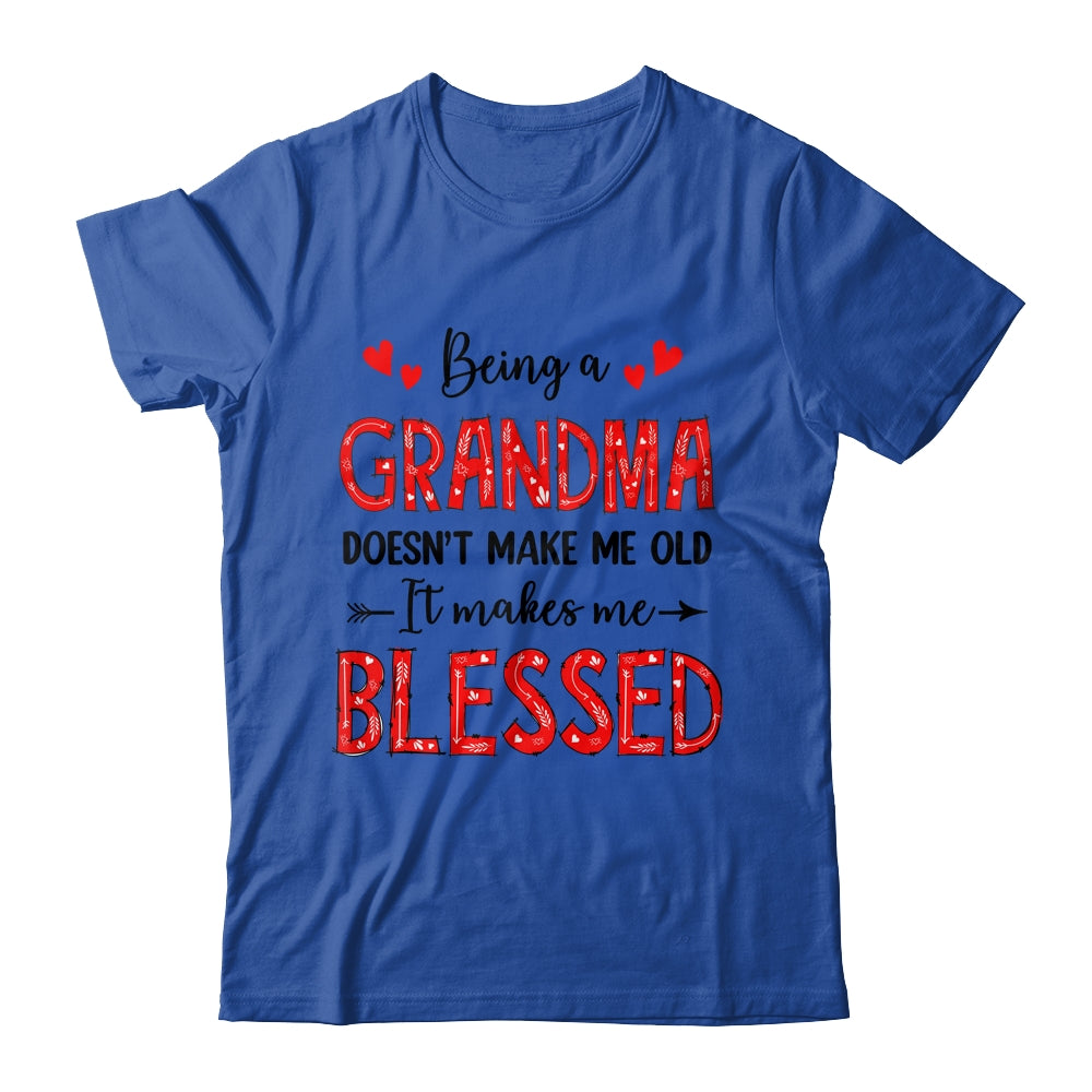 Being A Grandma Doesnt Make Me Old Blessed Mothers Day Shirt & Tank Top | siriusteestore