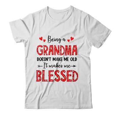 Being A Grandma Doesnt Make Me Old Blessed Mothers Day Shirt & Tank Top | siriusteestore