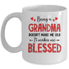 Being A Grandma Doesnt Make Me Old Blessed Mothers Day Mug | siriusteestore