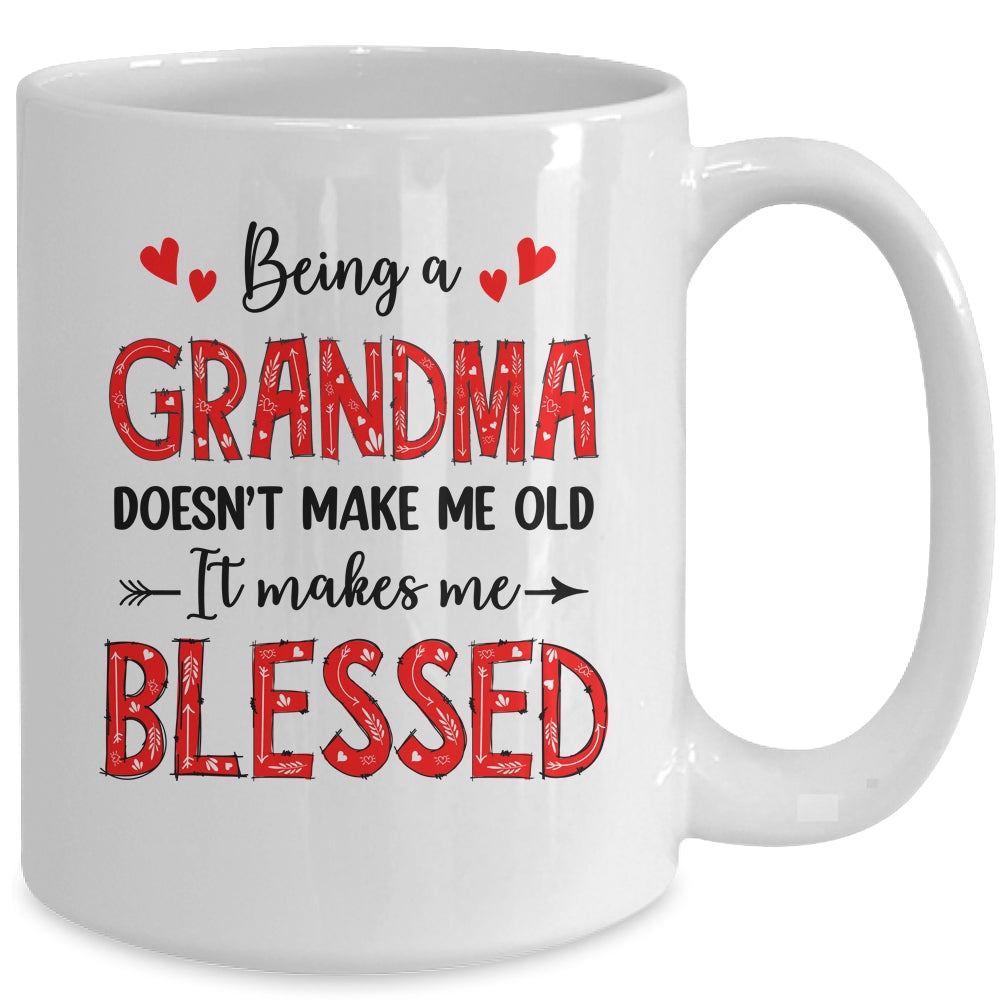 Being A Grandma Doesnt Make Me Old Blessed Mothers Day Mug | siriusteestore