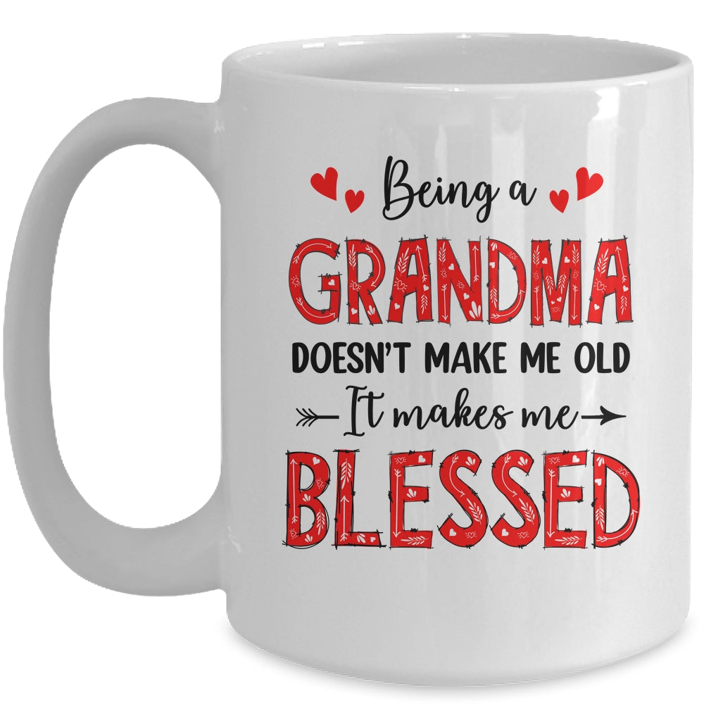 Being A Grandma Doesnt Make Me Old Blessed Mothers Day Mug | siriusteestore