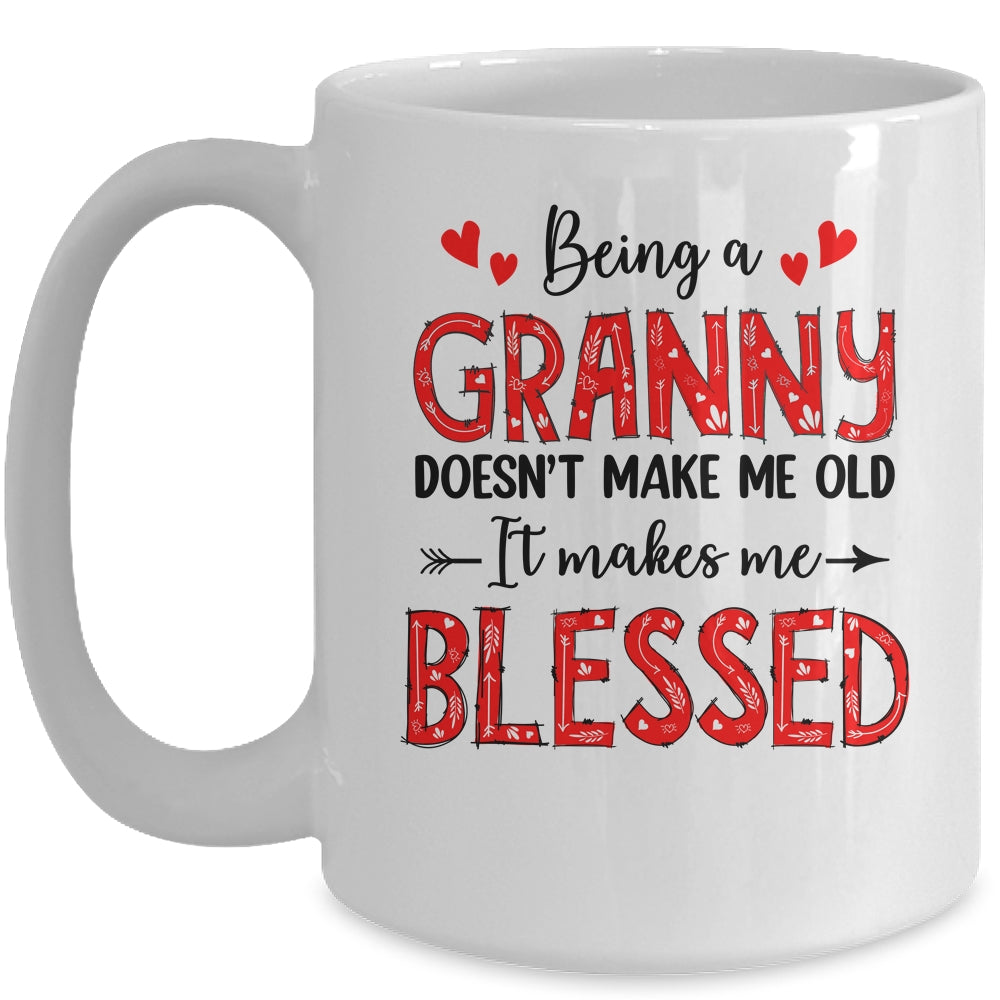 Being A Granny Doesnt Make Me Old Blessed Mothers Day Mug | siriusteestore
