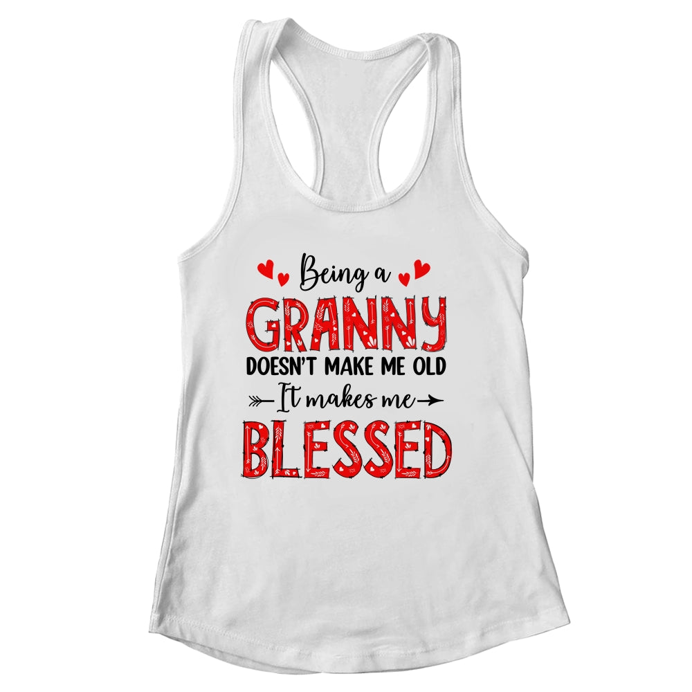Being A Granny Doesnt Make Me Old Blessed Mothers Day Shirt & Tank Top | siriusteestore