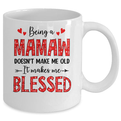 Being A Mamaw Doesnt Make Me Old Blessed Mothers Day Mug | siriusteestore