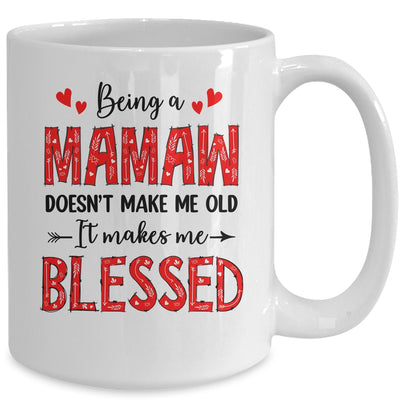 Being A Mamaw Doesnt Make Me Old Blessed Mothers Day Mug | siriusteestore