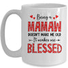 Being A Mamaw Doesnt Make Me Old Blessed Mothers Day Mug | siriusteestore