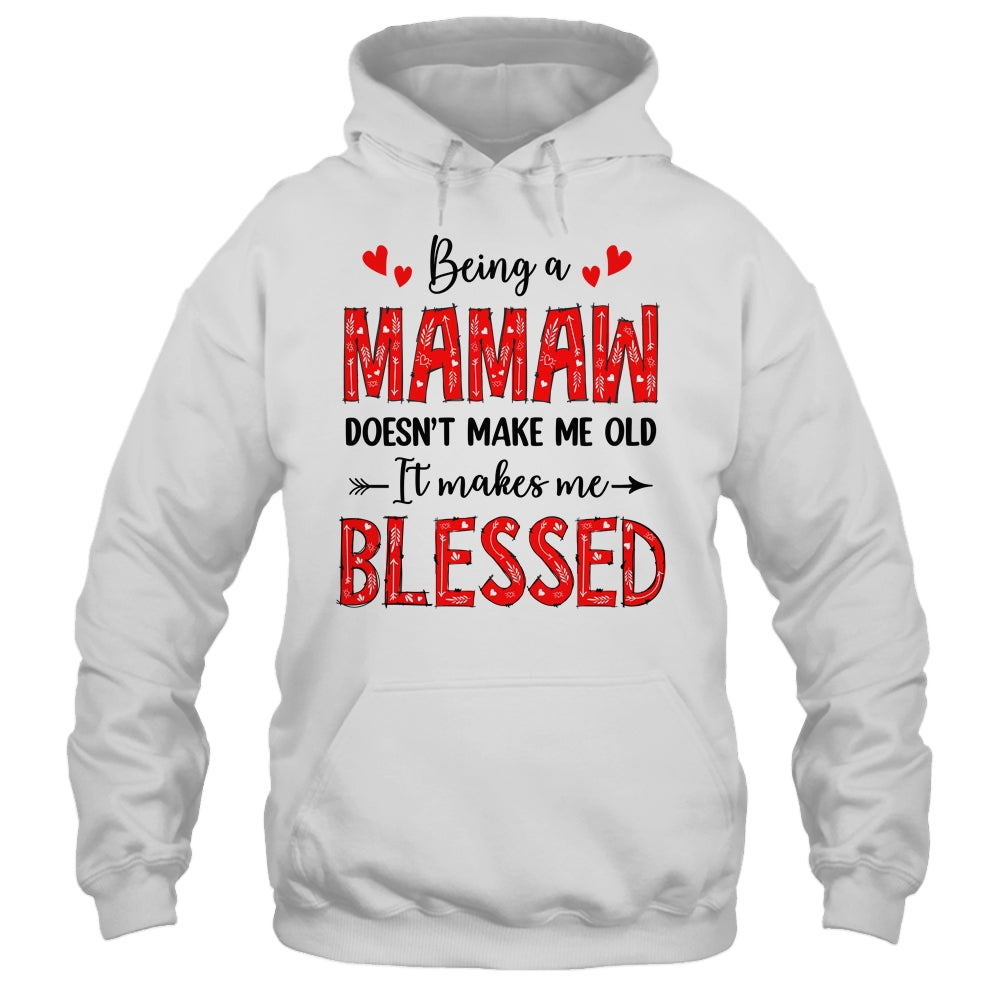 Being A Mamaw Doesnt Make Me Old Blessed Mothers Day Shirt & Tank Top | siriusteestore