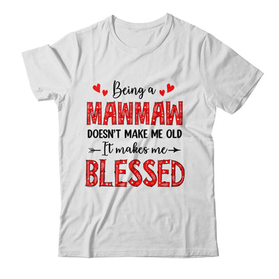 Being A Mawmaw Doesnt Make Me Old Blessed Mothers Day Shirt & Tank Top | siriusteestore