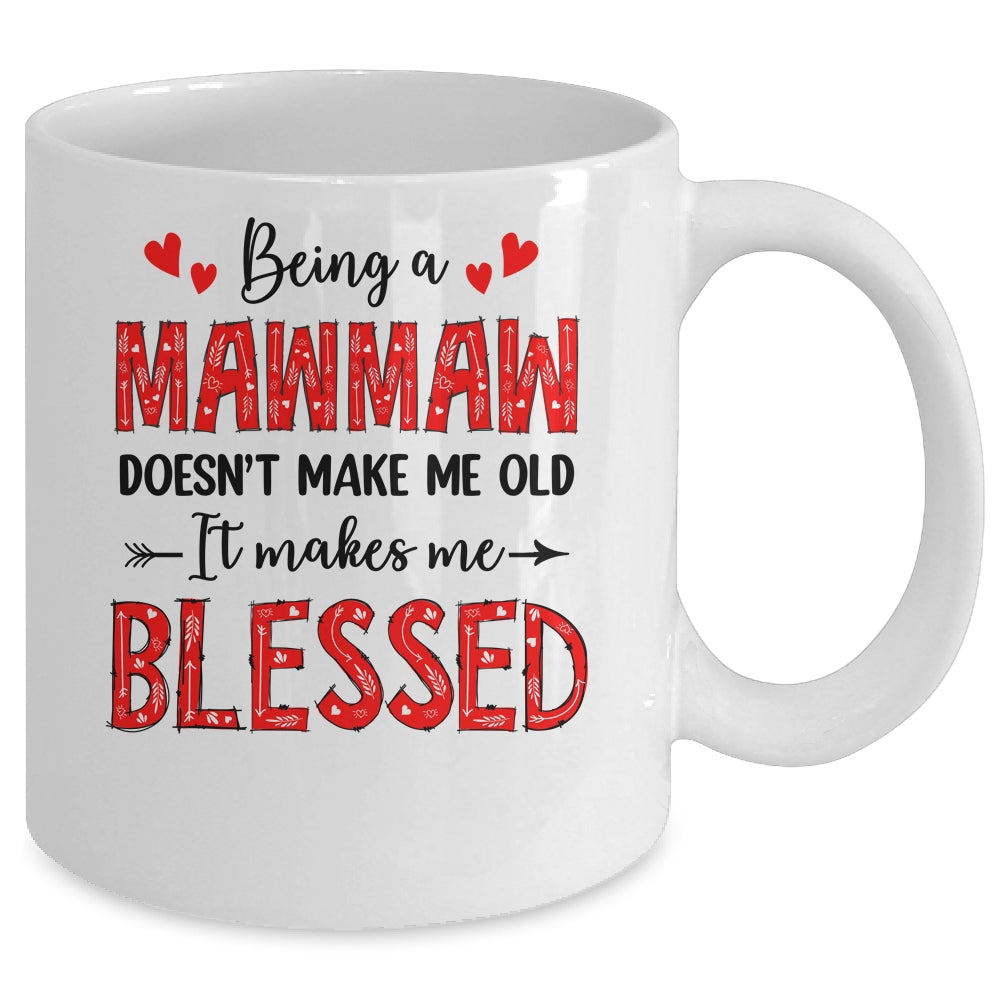 Being A Mawmaw Doesnt Make Me Old Blessed Mothers Day Mug | siriusteestore