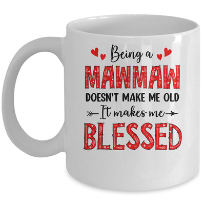 Being A Mawmaw Doesnt Make Me Old Blessed Mothers Day Mug | siriusteestore
