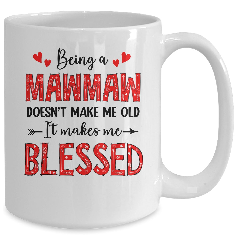 Being A Mawmaw Doesnt Make Me Old Blessed Mothers Day Mug | siriusteestore