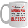 Being A Mawmaw Doesnt Make Me Old Blessed Mothers Day Mug | siriusteestore