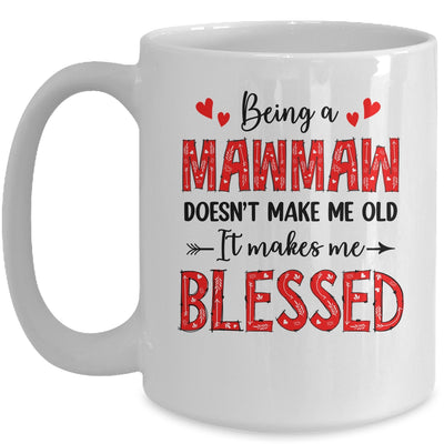 Being A Mawmaw Doesnt Make Me Old Blessed Mothers Day Mug | siriusteestore