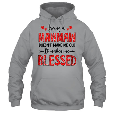 Being A Mawmaw Doesnt Make Me Old Blessed Mothers Day Shirt & Tank Top | siriusteestore