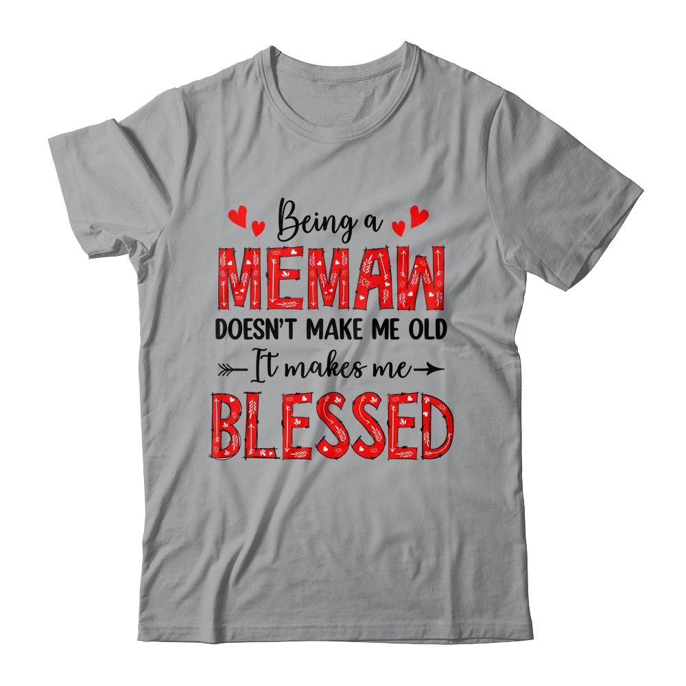 Being A Memaw Doesnt Make Me Old Blessed Mothers Day Shirt & Tank Top | siriusteestore