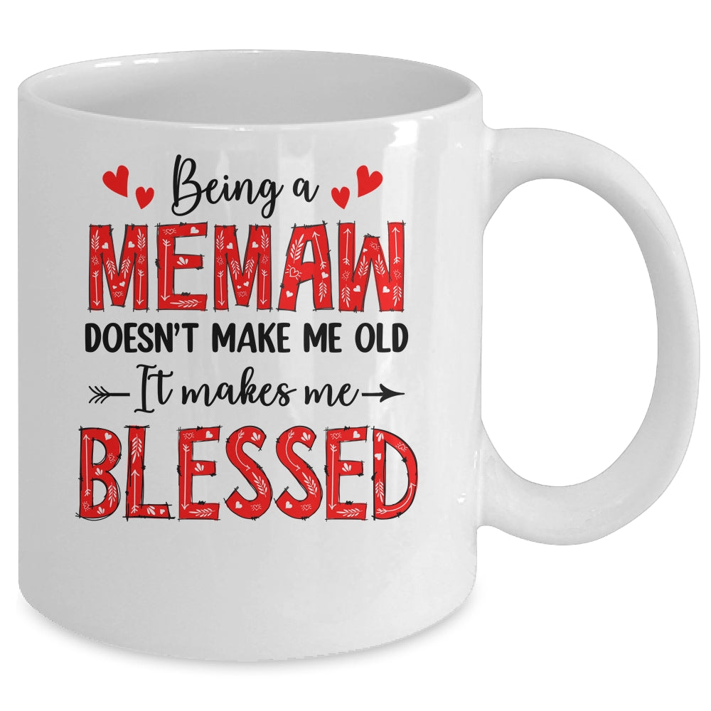 Being A Memaw Doesnt Make Me Old Blessed Mothers Day Mug | siriusteestore