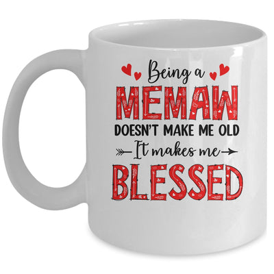Being A Memaw Doesnt Make Me Old Blessed Mothers Day Mug | siriusteestore