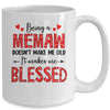 Being A Memaw Doesnt Make Me Old Blessed Mothers Day Mug | siriusteestore