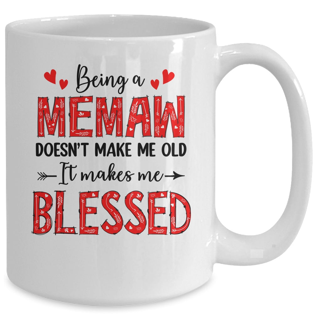 Being A Memaw Doesnt Make Me Old Blessed Mothers Day Mug | siriusteestore