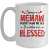 Being A Memaw Doesnt Make Me Old Blessed Mothers Day Mug | siriusteestore