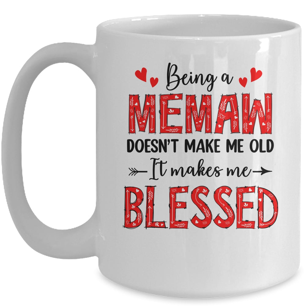 Being A Memaw Doesnt Make Me Old Blessed Mothers Day Mug | siriusteestore