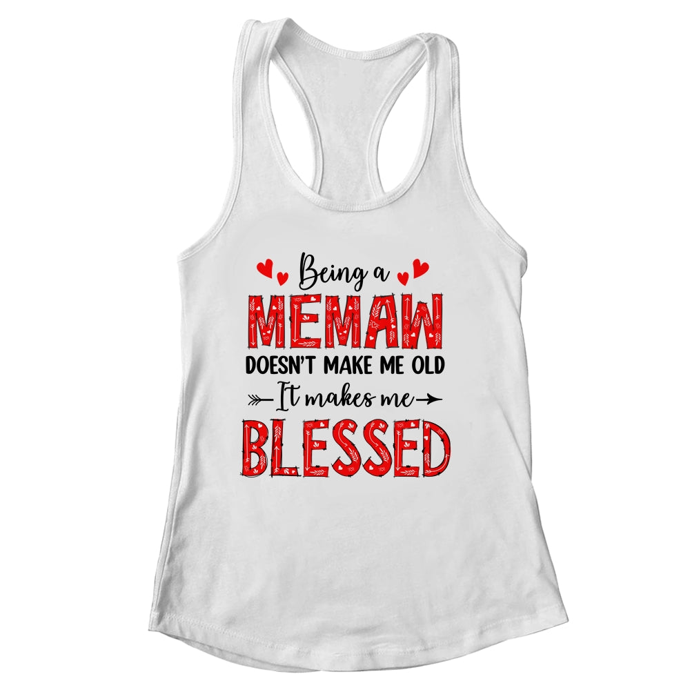 Being A Memaw Doesnt Make Me Old Blessed Mothers Day Shirt & Tank Top | siriusteestore