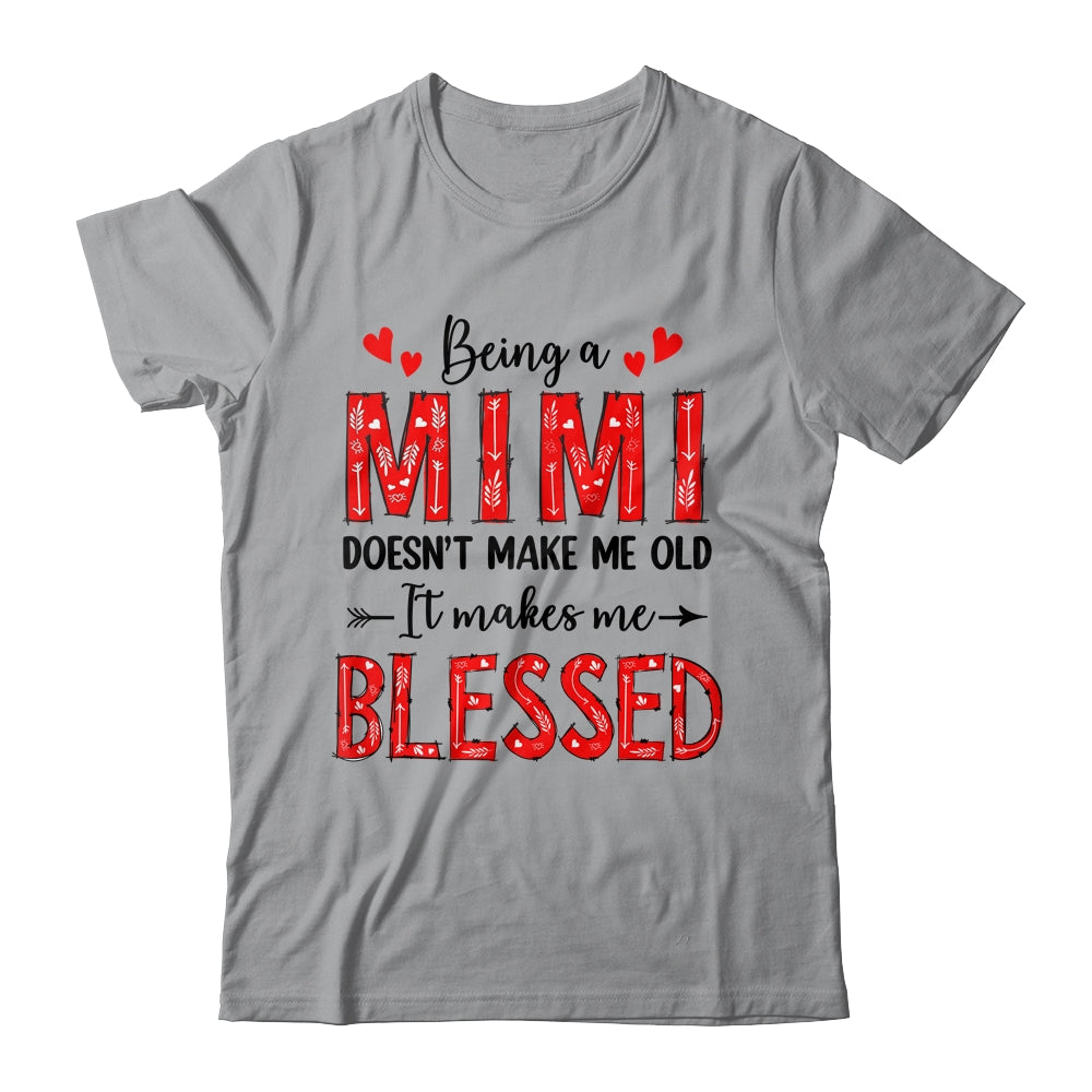 Being A Mimi Doesnt Make Me Old Blessed Mothers Day Shirt & Tank Top | siriusteestore