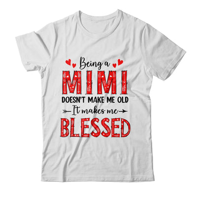 Being A Mimi Doesnt Make Me Old Blessed Mothers Day Shirt & Tank Top | siriusteestore