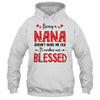 Being A Nana Doesnt Make Me Old Blessed Mothers Day Shirt & Tank Top | siriusteestore