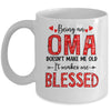 Being An Oma Doesnt Make Me Old Blessed Mothers Day Mug | siriusteestore