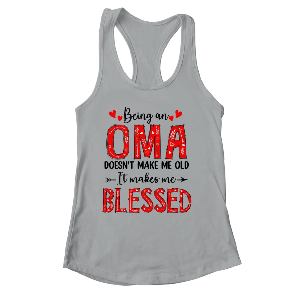 Being An Oma Doesnt Make Me Old Blessed Mothers Day Shirt & Tank Top | siriusteestore