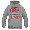Being An Oma Doesnt Make Me Old Blessed Mothers Day Shirt & Tank Top | siriusteestore