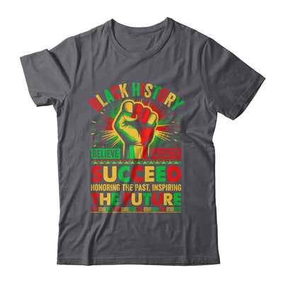Believe Achieve Succeed African Freedom Black History Month Shirt & Hoodie | siriusteestore