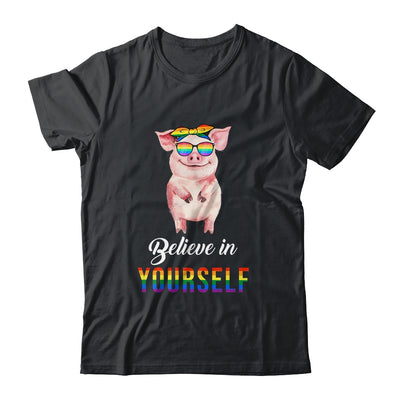 Believe In Yourself Lgbt Pride Pig Hope Everyone Respect Shirt & Tank Top | siriusteestore