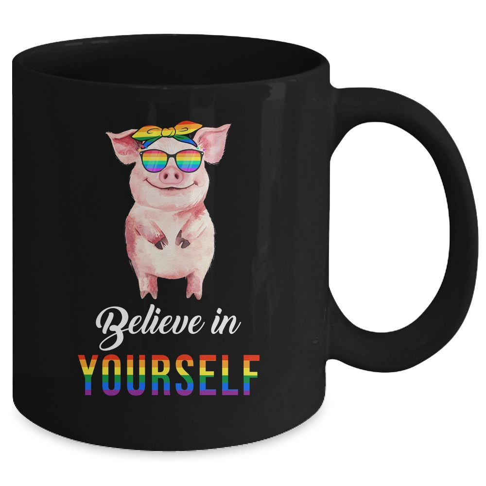 Believe In Yourself Lgbt Pride Pig Hope Everyone Respect Mug | siriusteestore