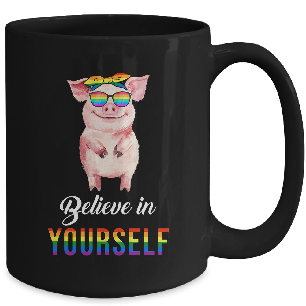 Believe In Yourself Lgbt Pride Pig Hope Everyone Respect Mug | siriusteestore