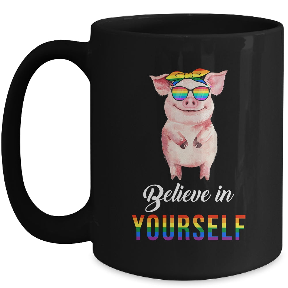 Believe In Yourself Lgbt Pride Pig Hope Everyone Respect Mug | siriusteestore