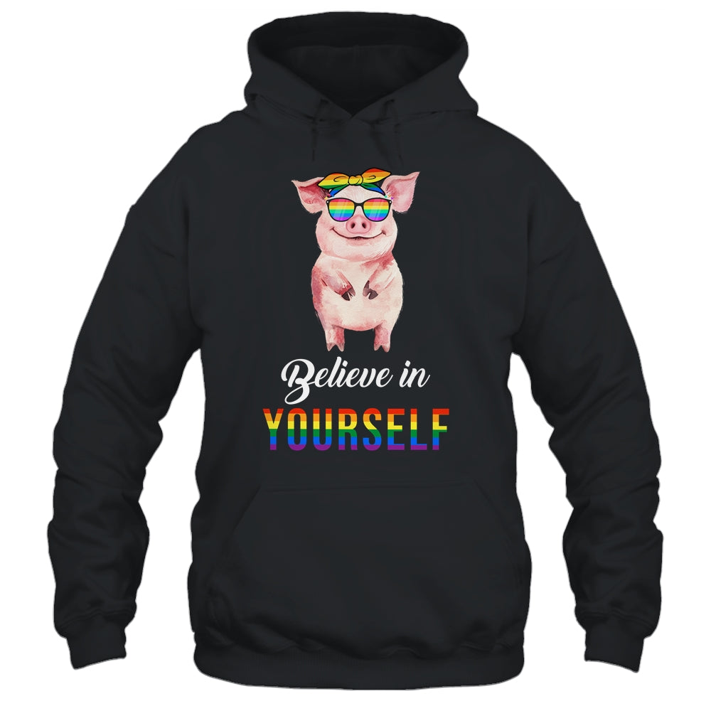 Believe In Yourself Lgbt Pride Pig Hope Everyone Respect Shirt & Tank Top | siriusteestore