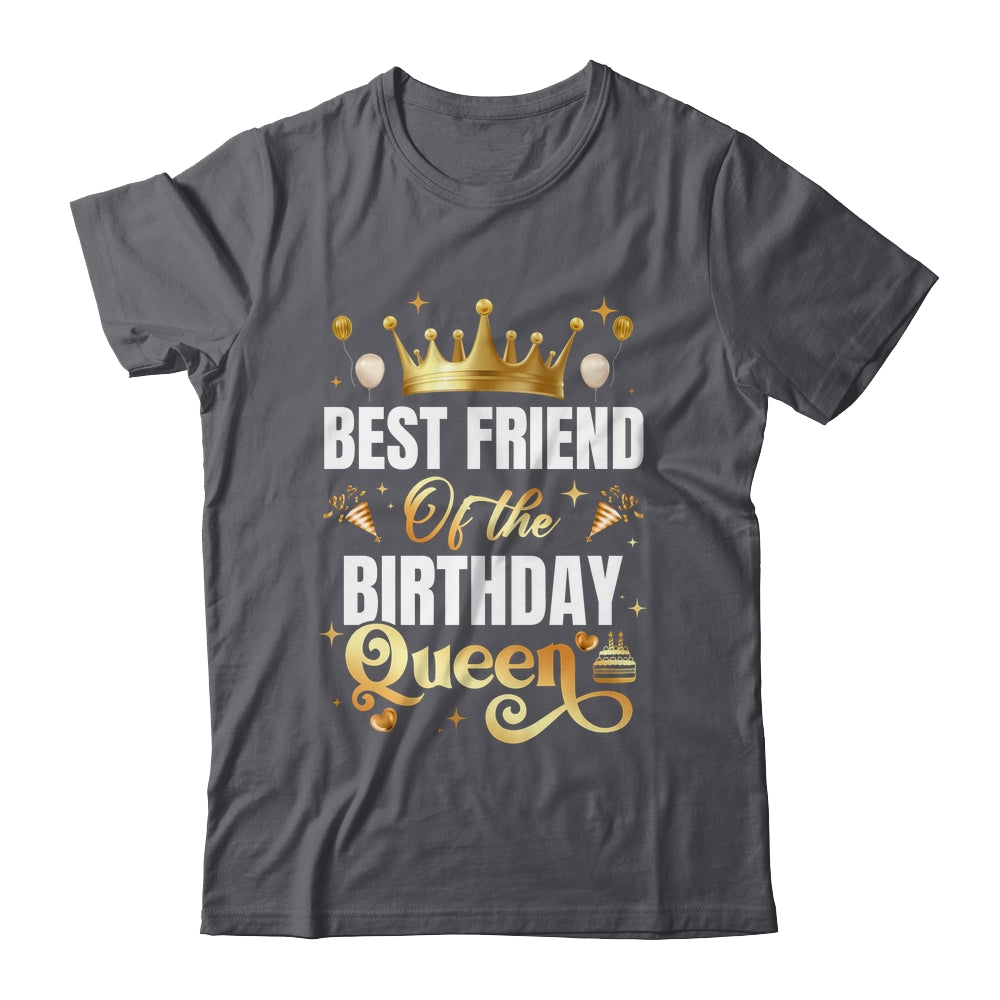 Best Friend Of The Birthday Queen Funny Birthday Party Shirt & Hoodie | siriusteestore