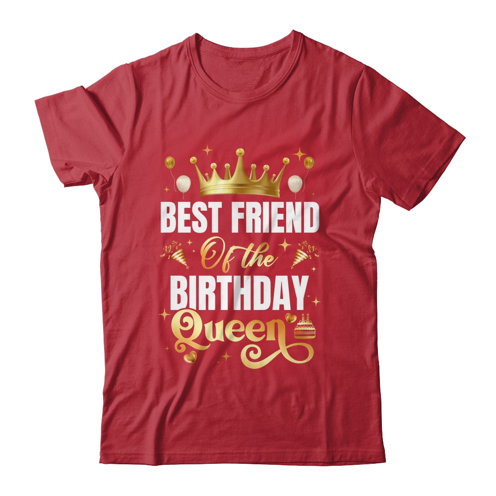 Best Friend Of The Birthday Queen Funny Birthday Party Shirt & Hoodie | siriusteestore